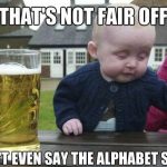 Baby Memes: but thats not fair officer