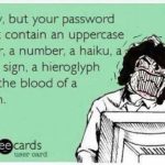 Funny Memes - Ecards - sorry but your password