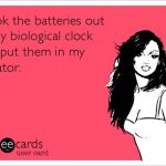 Funny Ecards - i took the batteries out