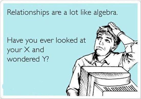 Funny Memes - Ecards - relationships are like