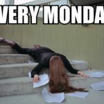 Funny Memes - every monday