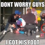 Funny Memes - i got his foot