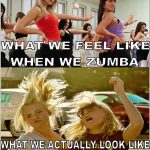 Funny Memes - when we zumba