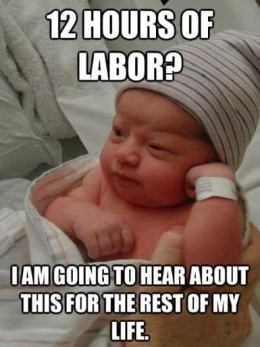 Funny Memes: 12 hours of labor