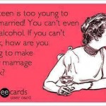 Funny Ecards - eighteen is too young