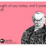 Funny Ecards - i thought of you