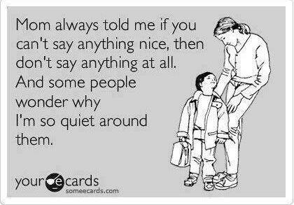 Funny Memes - Ecards - mom always told me
