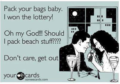 Funny Memes - Ecards - pack your bags baby