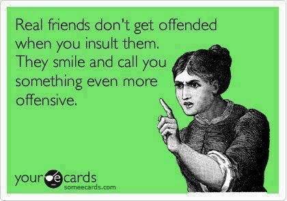 Funny Memes - Ecards - real friends dont
