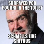 Funny Memes - sean connery poo pourri
