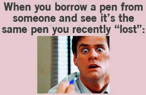 Funny Memes - when you borrow a pen