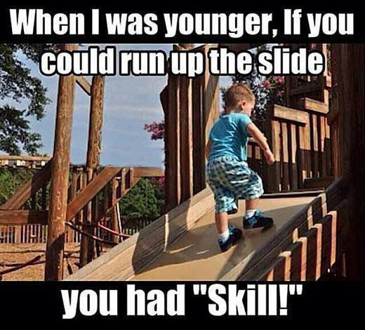 Funny Memes -if you could run up the slide