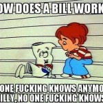 Funny Memes - how does a bill work
