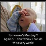 Funny Baby Memes - tomorrows monday