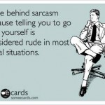 Funny Ecards - i hide behind sarcasm