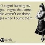 Funny Ecards: burning bridges