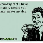 Funny Memes - Ecards - makes my day