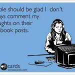 Funny Memes - Ecards - people should be glad