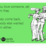 Funny Memes - Ecards - set them free