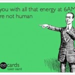 Funny Memes - Ecards - youre not human