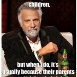 Funny Memes - i dont always dislike children