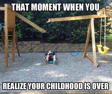 Funny Memes: childhood is over