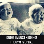 Funny Baby Memes - the gym is open