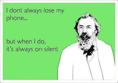 Funny Ecards - i dont always lose my phone
