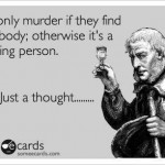 Funny Memes - Ecards - just a thought