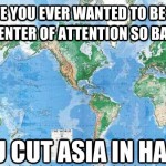 Funny Memes - cut asia in half