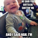 Funny Baby Memes - shittin me