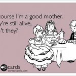 Funny Ecards - good mother
