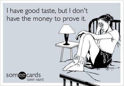 Funny Ecards - i have good taste