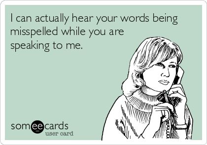 Funny Memes - Ecards - misspelled words