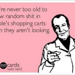 Funny Memes - Ecards - never too old