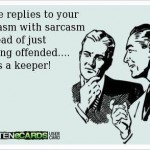 Funny Memes - Ecards - sarcasm with sarcasm