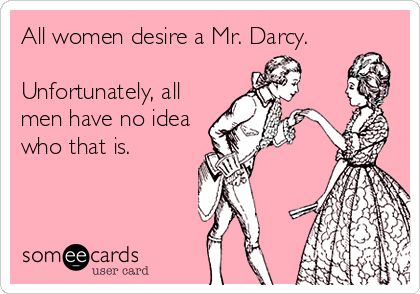 Funny Memes - Ecards - mr darcy