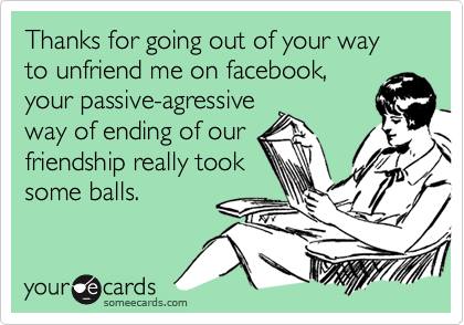 Funny Memes - Ecards - unfriend on facebook