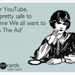 Funny Ecards - dear youtube