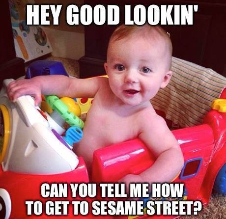 Baby Memes - hey good lookin