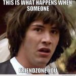 FunnyMemes: Friend Zone!
